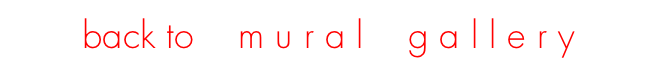 back to    m u r a l    g a l l e r y